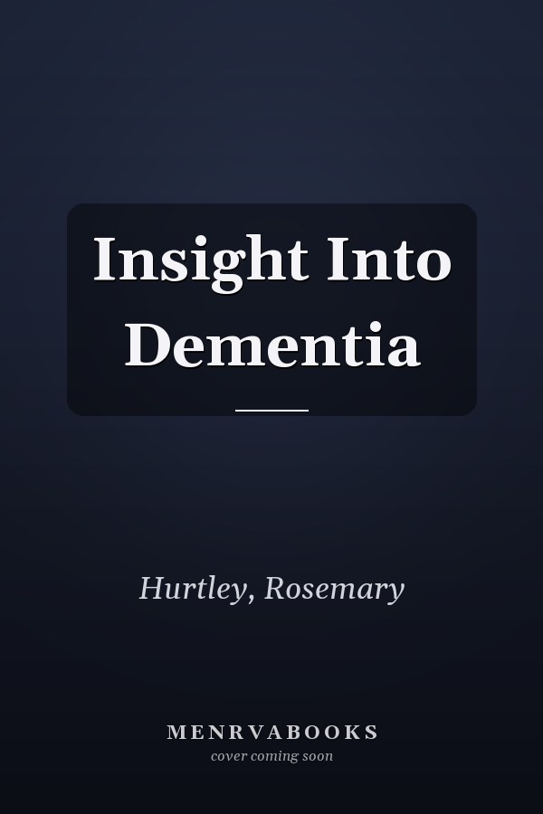 Insight Into Dementia