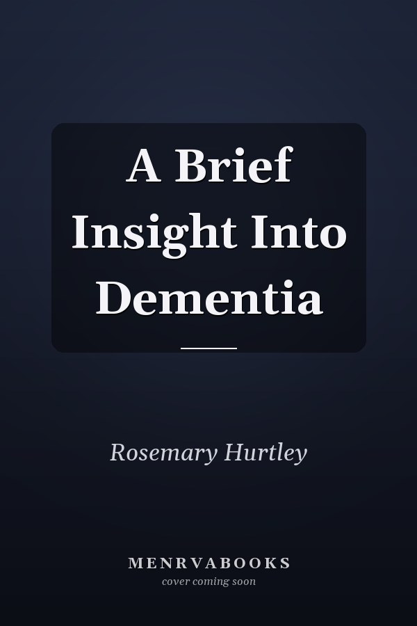 A Brief Insight Into Dementia