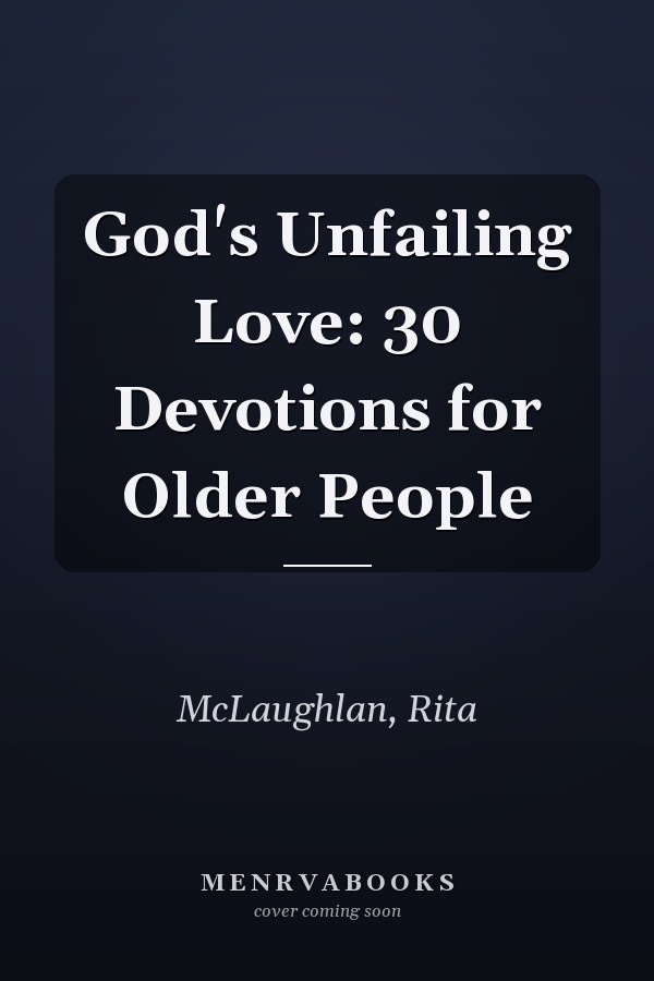 God's Unfailing Love: 30 Devotions for Older People