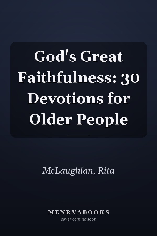 God's Great Faithfulness: 30 Devotions for Older People