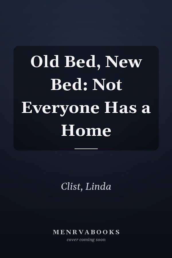 Old Bed, New Bed: Not Everyone Has a Home