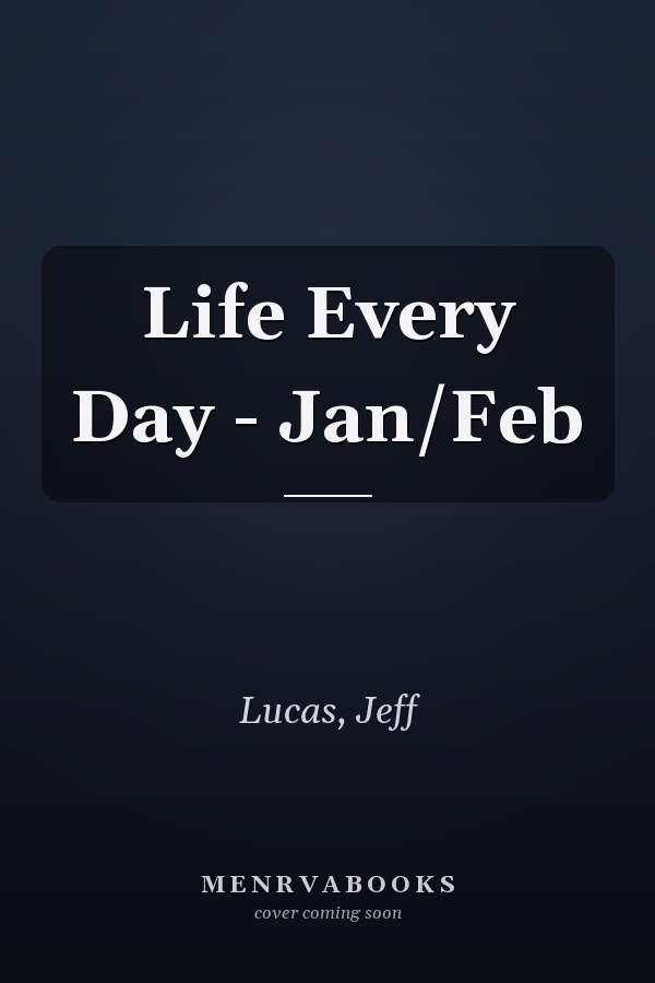Life Every Day - Jan/Feb