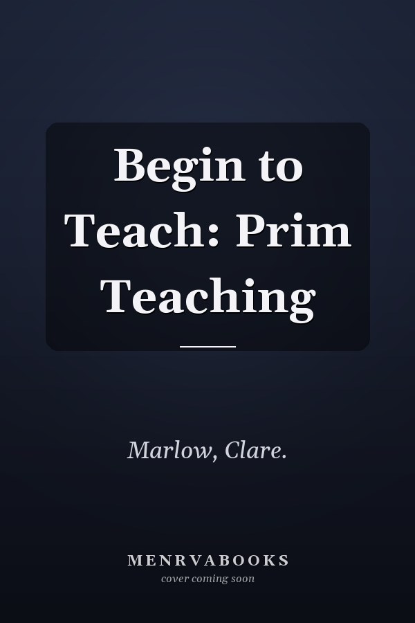 Begin to Teach: Prim Teaching