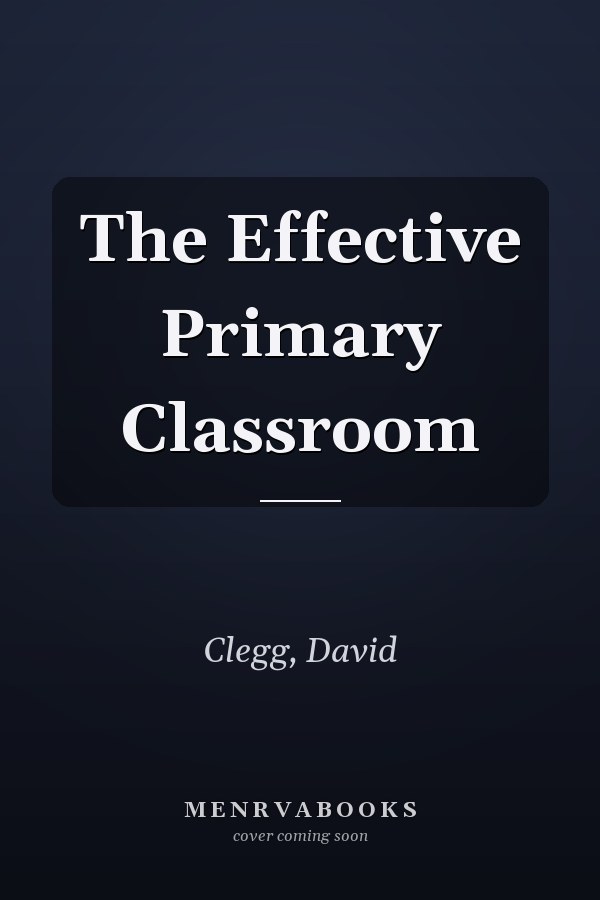The Effective Primary Classroom
