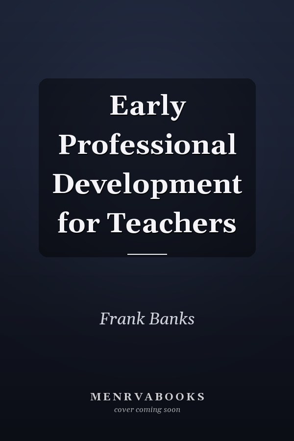 Early Professional Development for Teachers