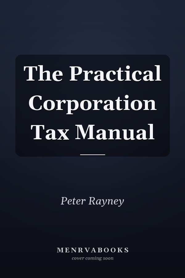 The Practical Corporation Tax Manual
