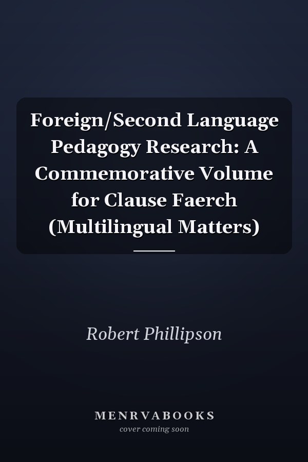 Foreign/Second Language Pedagogy Research: A Commemorative Volume for Clause Faerch (Multilingual Matters)