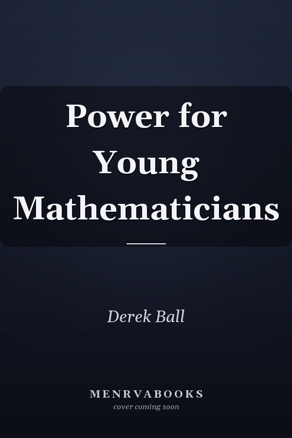 Power for Young Mathematicians