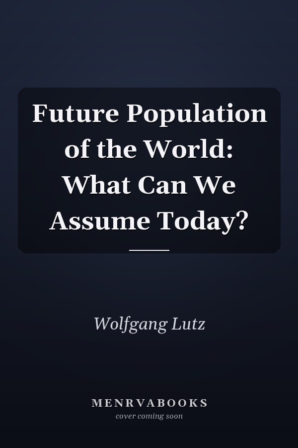 Future Population of the World: What Can We Assume Today?