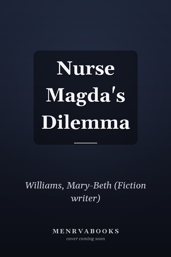 Nurse Magda's Dilemma