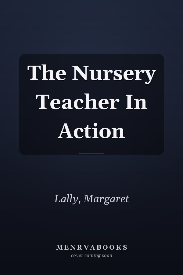 The Nursery Teacher In Action