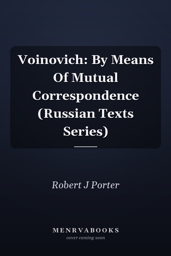 Voinovich: By Means Of Mutual Correspondence (Russian Texts Series)
