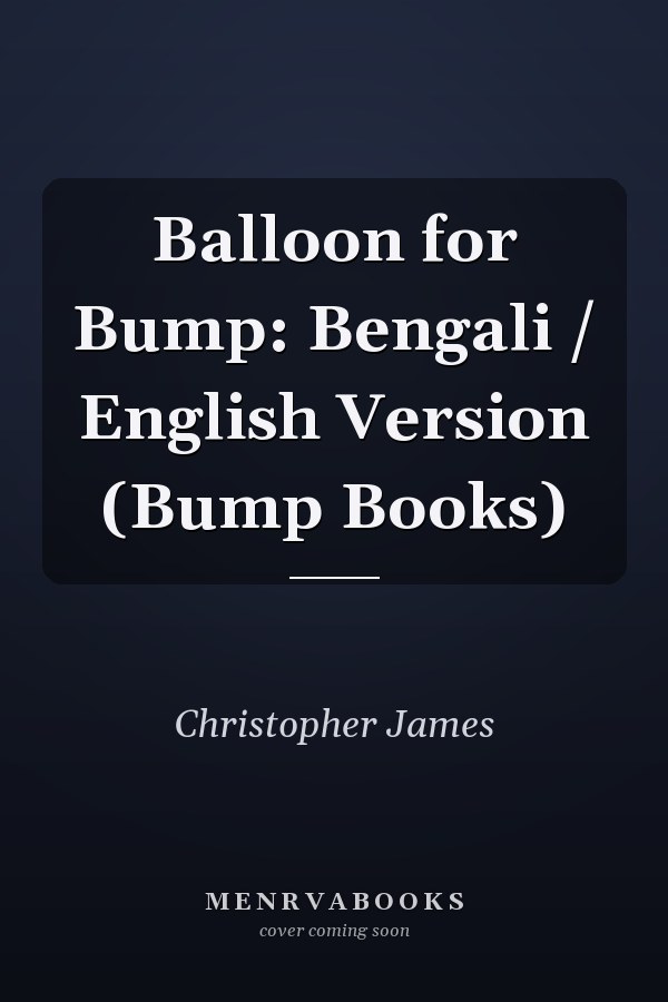 Balloon for Bump: Bengali / English Version (Bump Books)