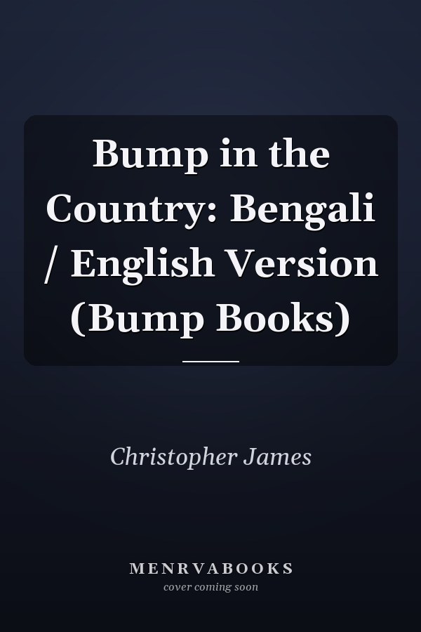 Bump in the Country: Bengali / English Version (Bump Books)