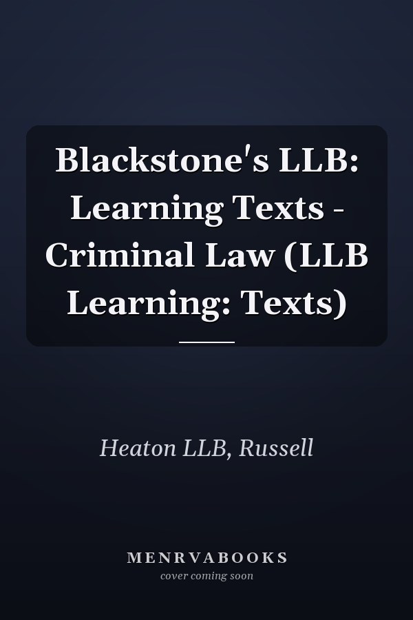 Blackstone's LLB: Learning Texts - Criminal Law (LLB Learning: Texts)