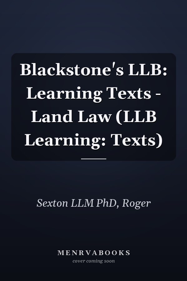Blackstone's LLB: Learning Texts - Land Law (LLB Learning: Texts)