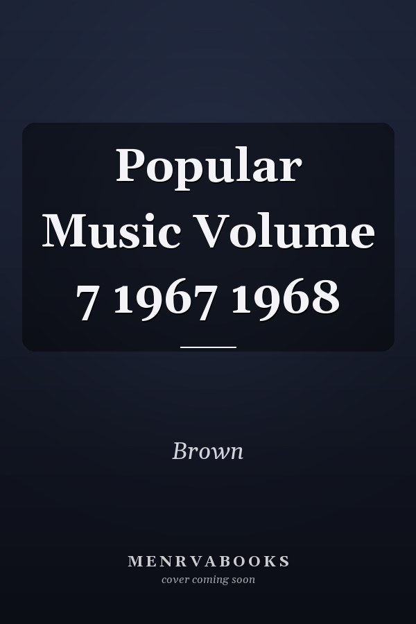 Popular Music Volume 7 1967 1968