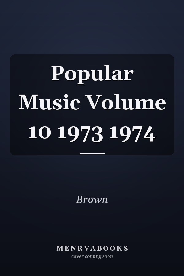 Popular Music Volume 10 1973 1974