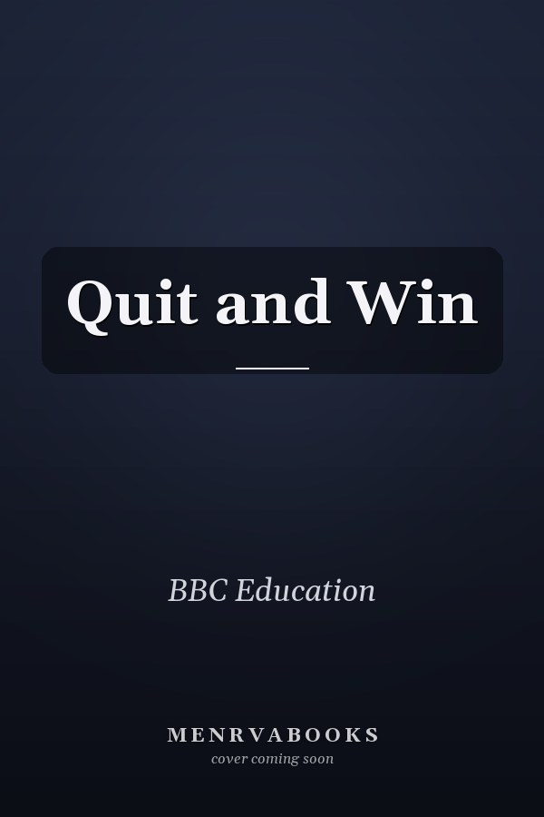 Quit and Win
