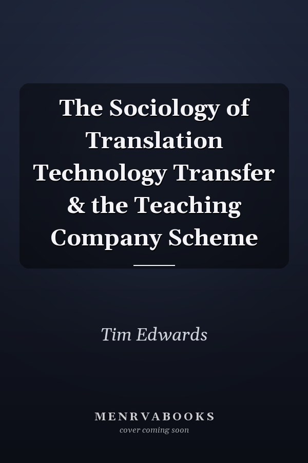 The Sociology of Translation Technology Transfer & the Teaching Company Scheme
