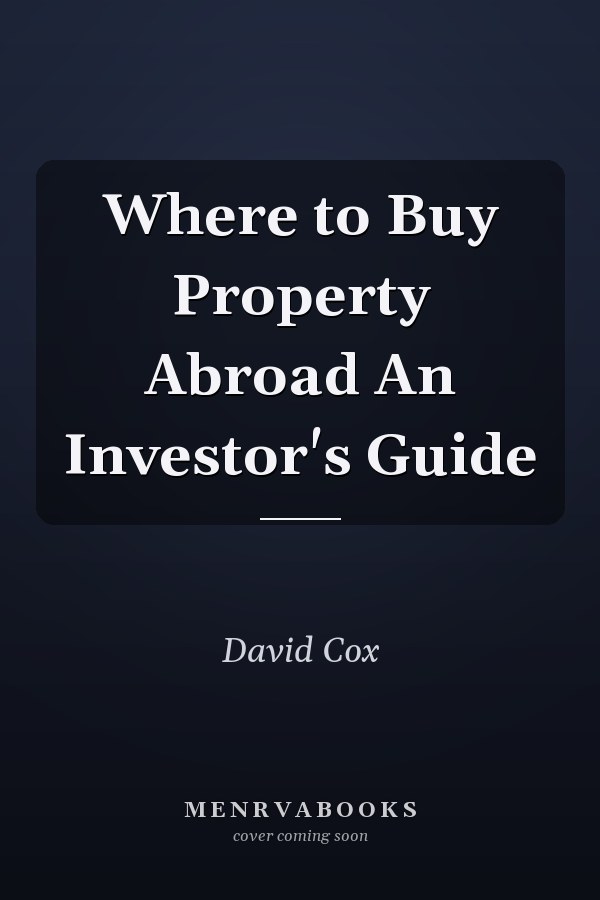 Where to Buy Property Abroad An Investor's Guide