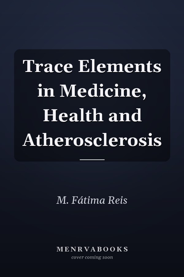 Trace Elements in Medicine, Health and Atherosclerosis