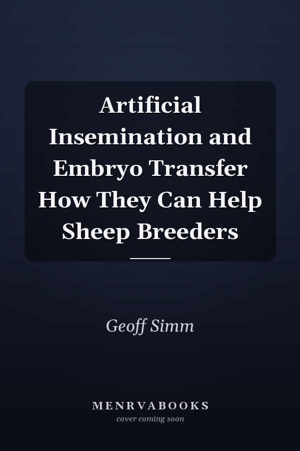 Artificial Insemination and Embryo Transfer How They Can Help Sheep Breeders