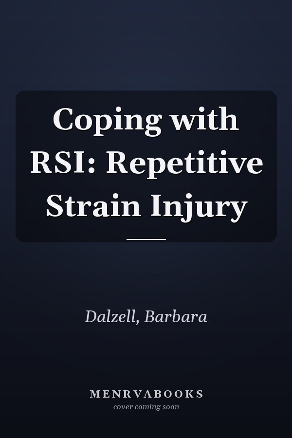 Coping with RSI: Repetitive Strain Injury