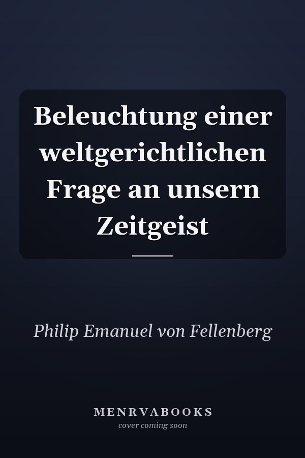 Beleuchtung einer weltgerichtlichen Frage an unsern Zeitgeist