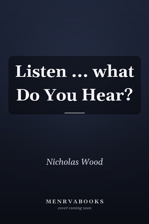 Listen ... what Do You Hear?
