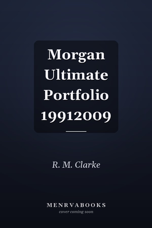 Morgan Ultimate Portfolio 1991-2009