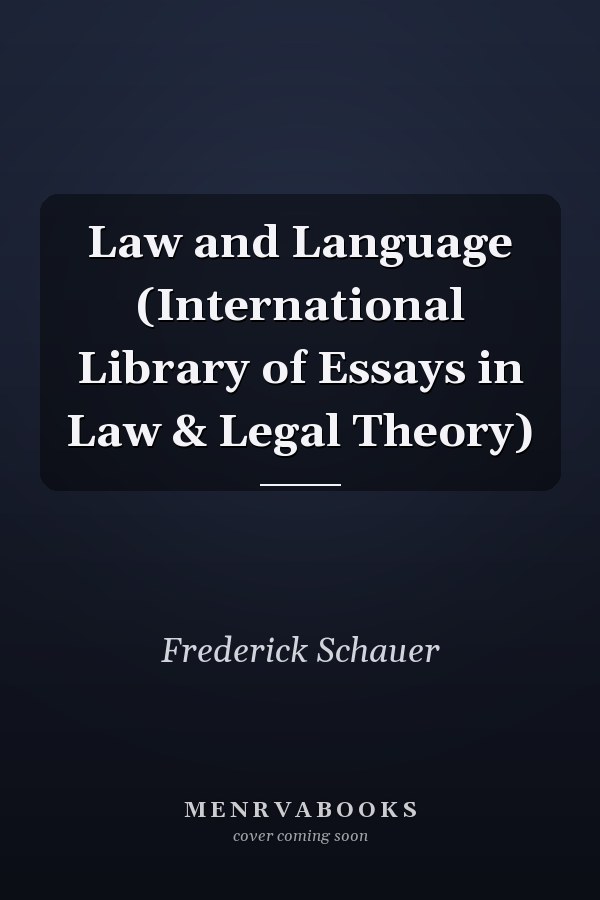 Law and Language (International Library of Essays in Law & Legal Theory)