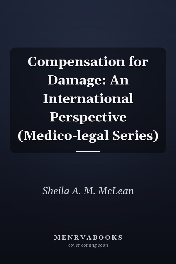 Compensation for Damage: An International Perspective (Medico-legal Series)