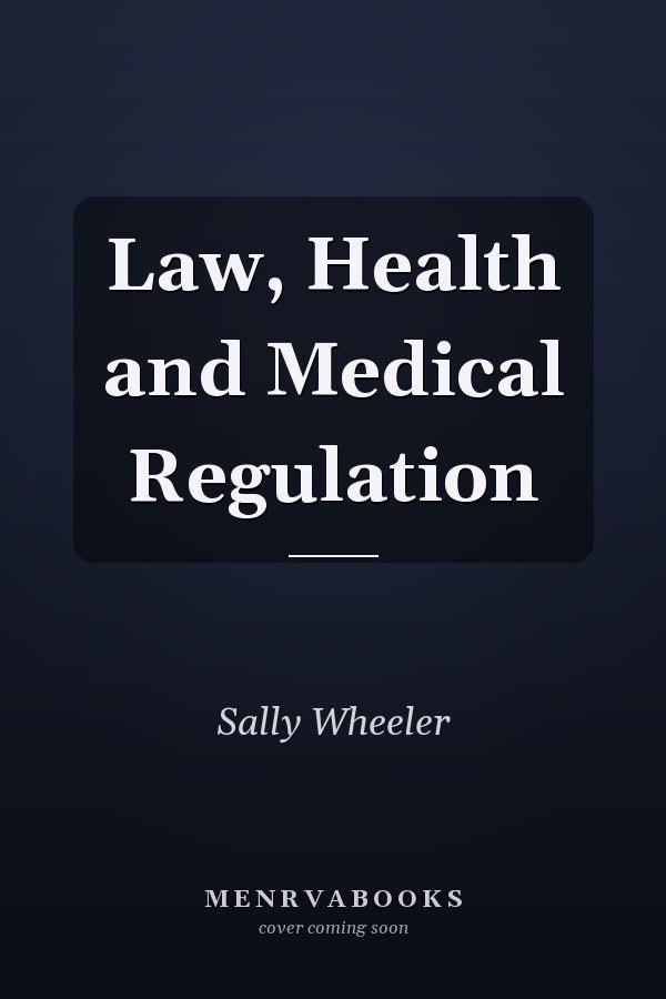 Law, Health and Medical Regulation
