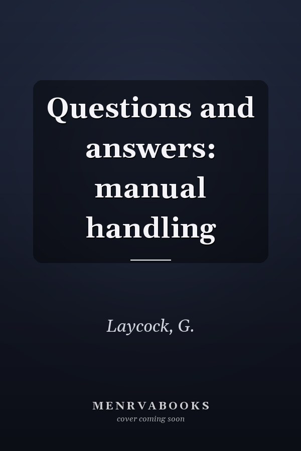 Questions and answers: manual handling