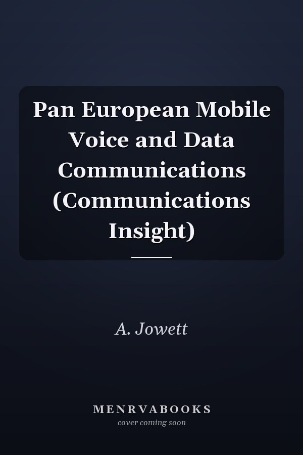 Pan European Mobile Voice and Data Communications (Communications Insight)