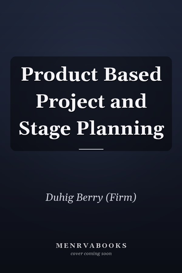 Product Based Project and Stage Planning