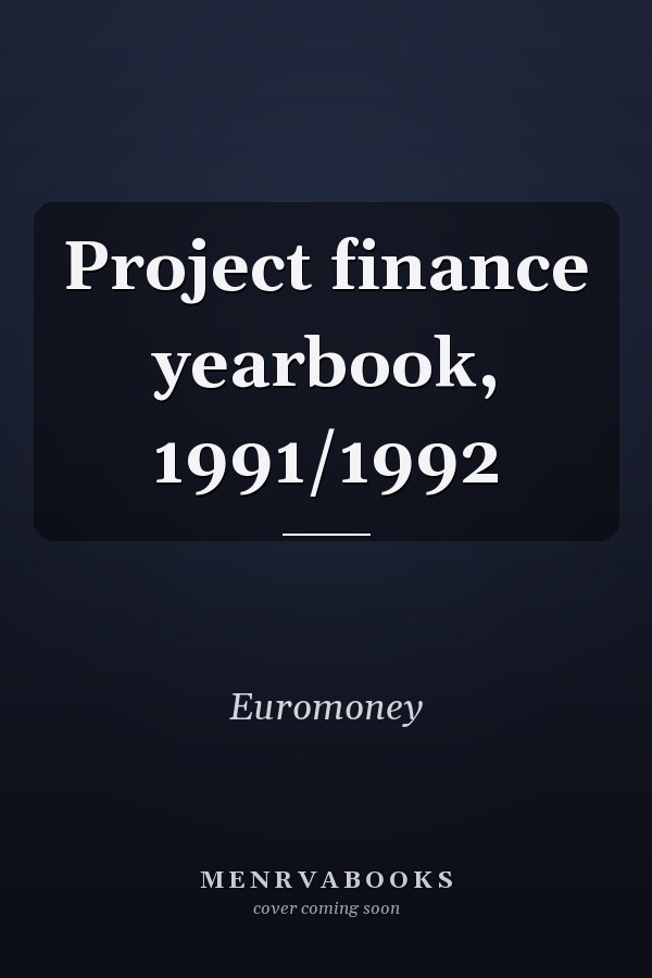 Project finance yearbook, 1991/1992