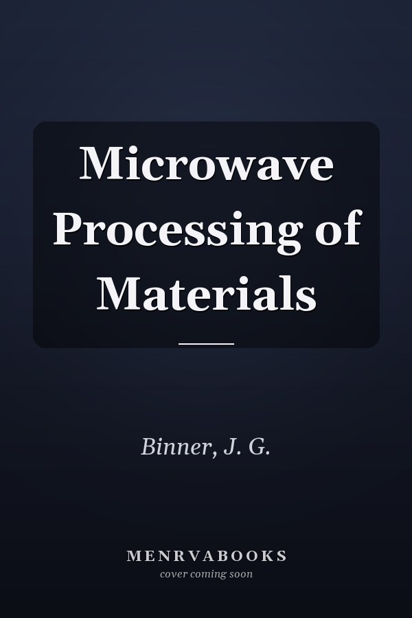 Microwave Processing of Materials