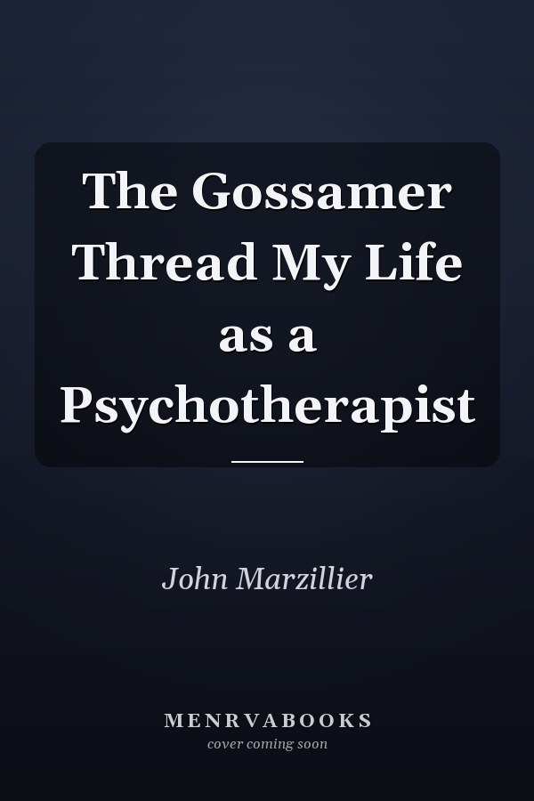 The Gossamer Thread My Life as a Psychotherapist
