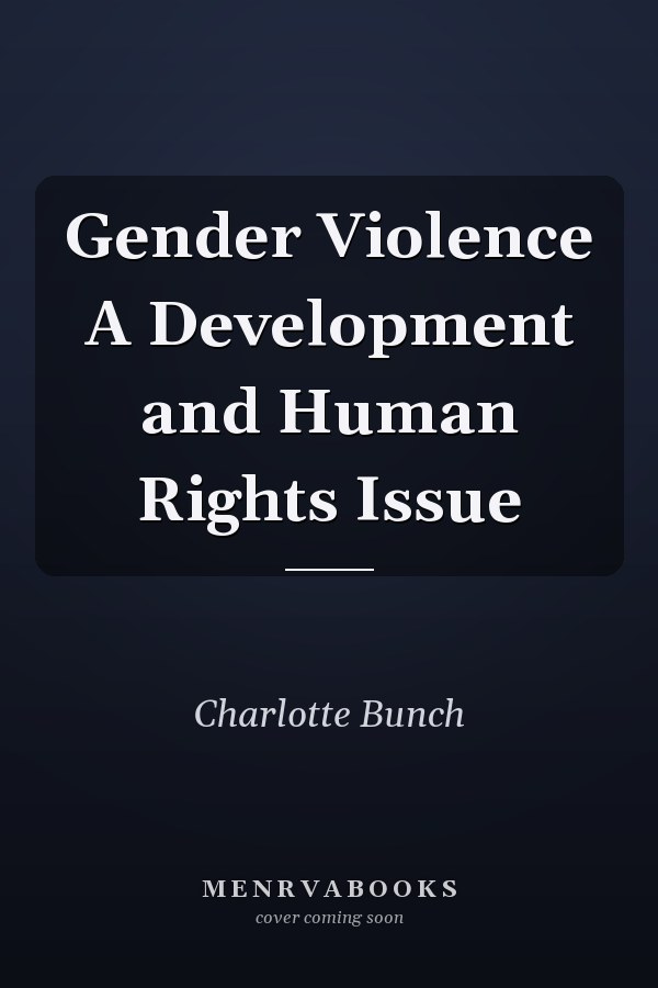 Gender Violence A Development and Human Rights Issue