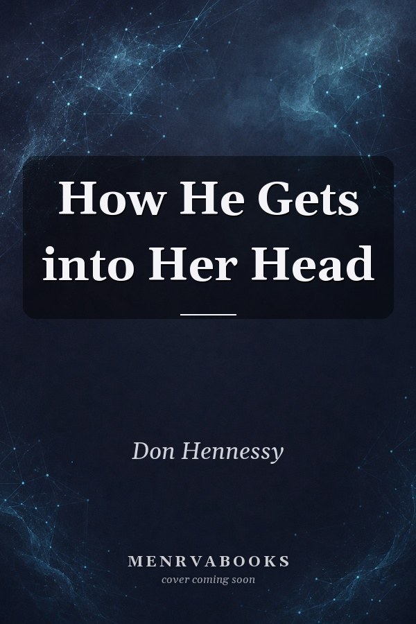 How He Gets into Her Head