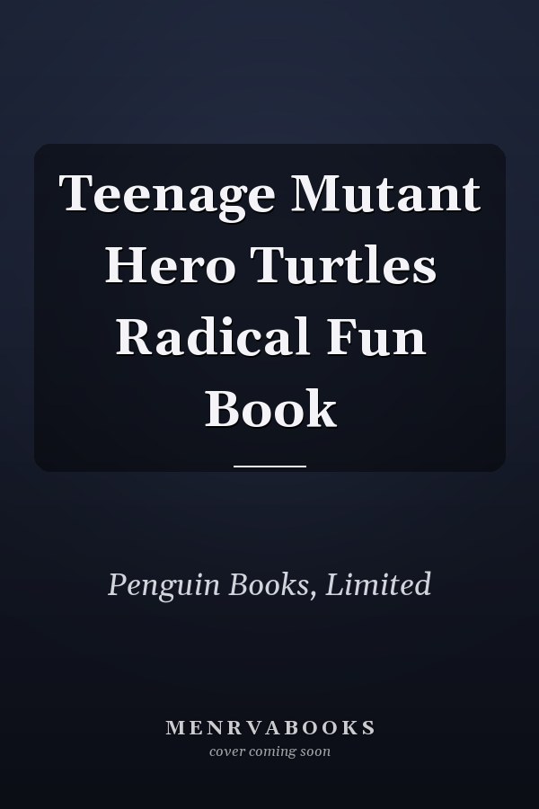 Teenage Mutant Hero Turtles Radical Fun Book