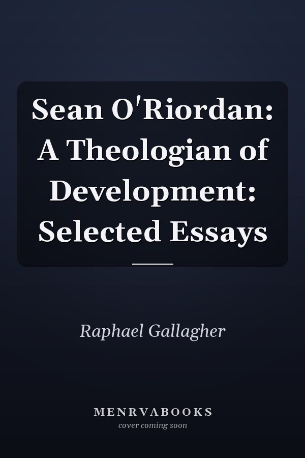 Sean O'Riordan: A Theologian of Development: Selected Essays