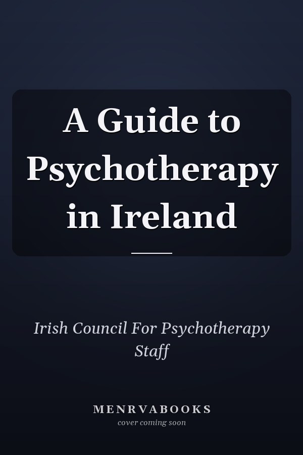 A Guide to Psychotherapy in Ireland