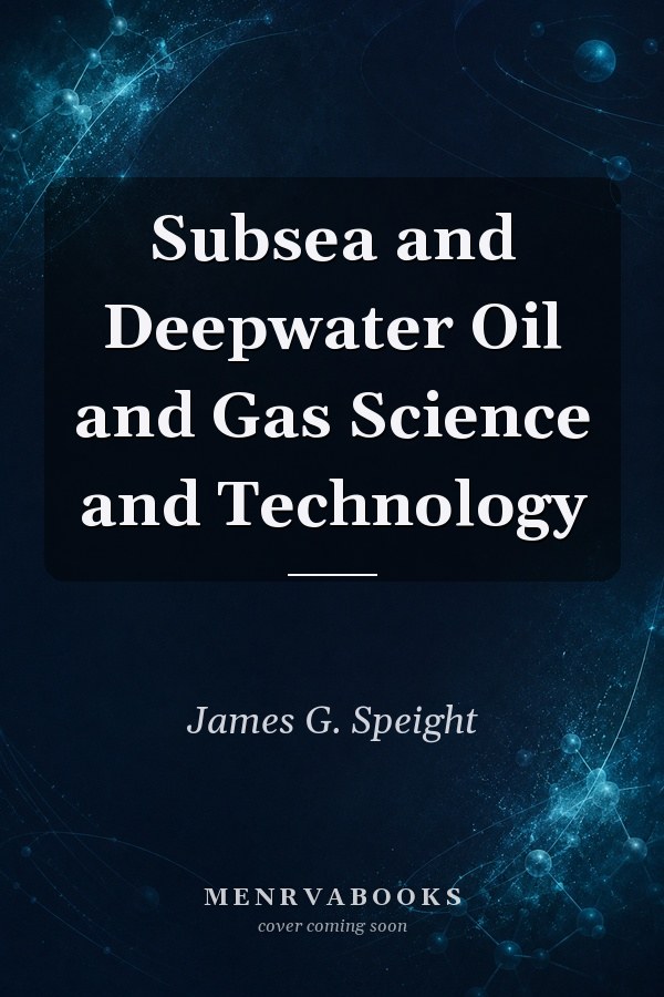 Subsea and Deepwater Oil and Gas Science and Technology
