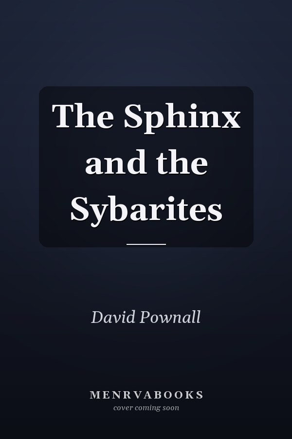 The Sphinx and the Sybarites