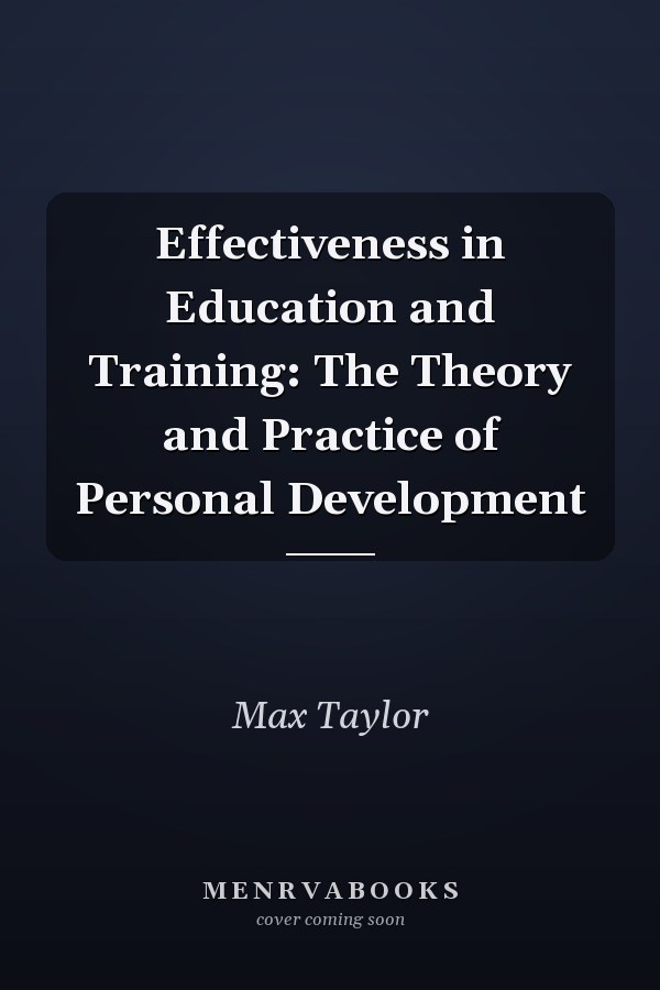 Effectiveness in Education and Training: The Theory and Practice of Personal Development