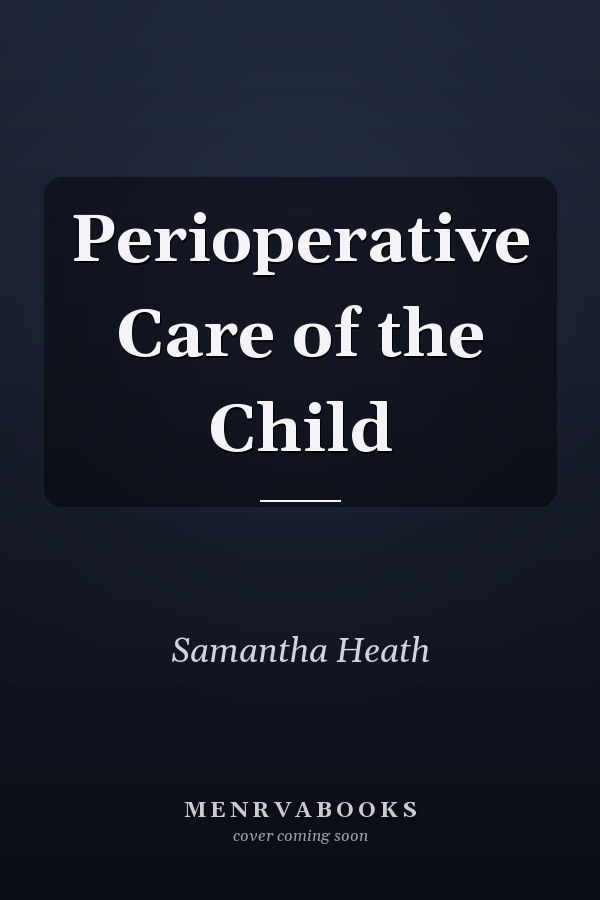 Perioperative Care of the Child