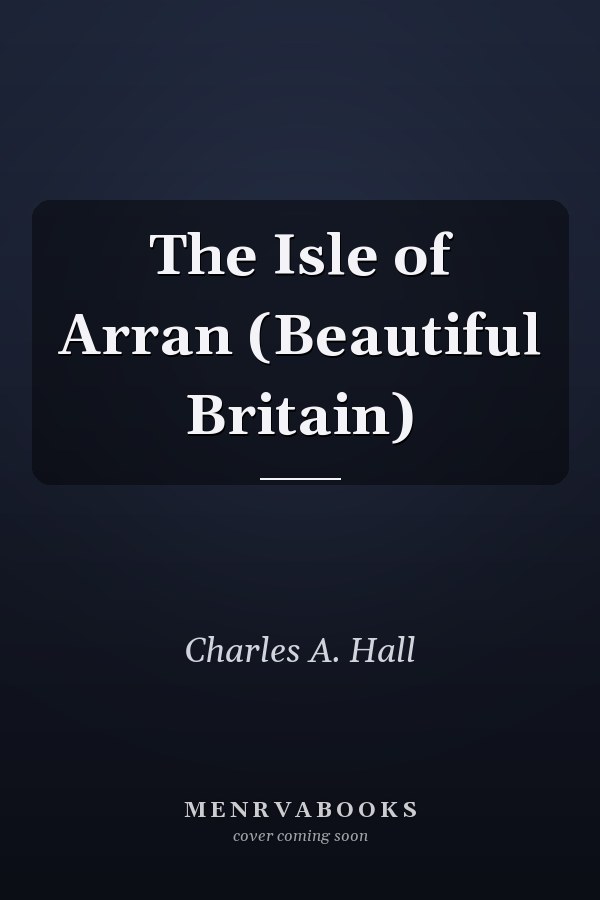 The Isle of Arran (Beautiful Britain)